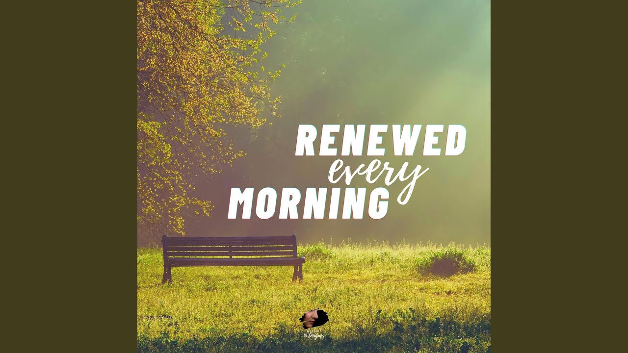 Renewed Every Morning official release artwork